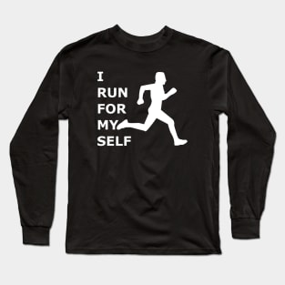 I Run For My Self Long Sleeve T-Shirt